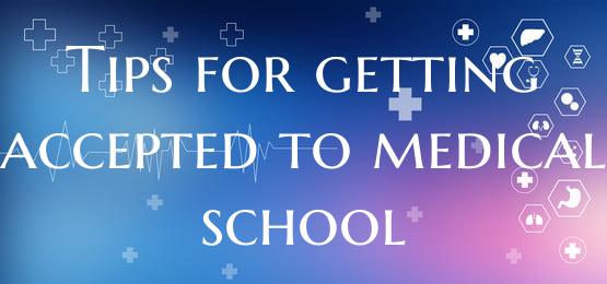 Tips for getting accepted to medical school