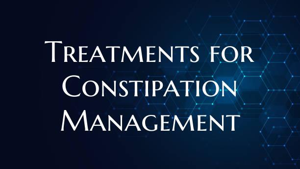 Treatments for Constipation Management