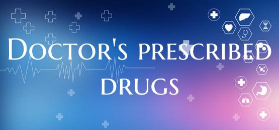 Doctor's prescribed drugs