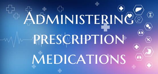 Administering prescription medications