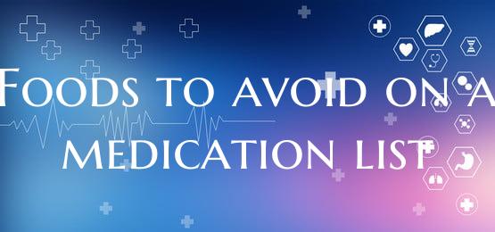 Foods to avoid on a medication list