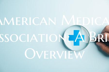American Medical Association: A Brief Overview